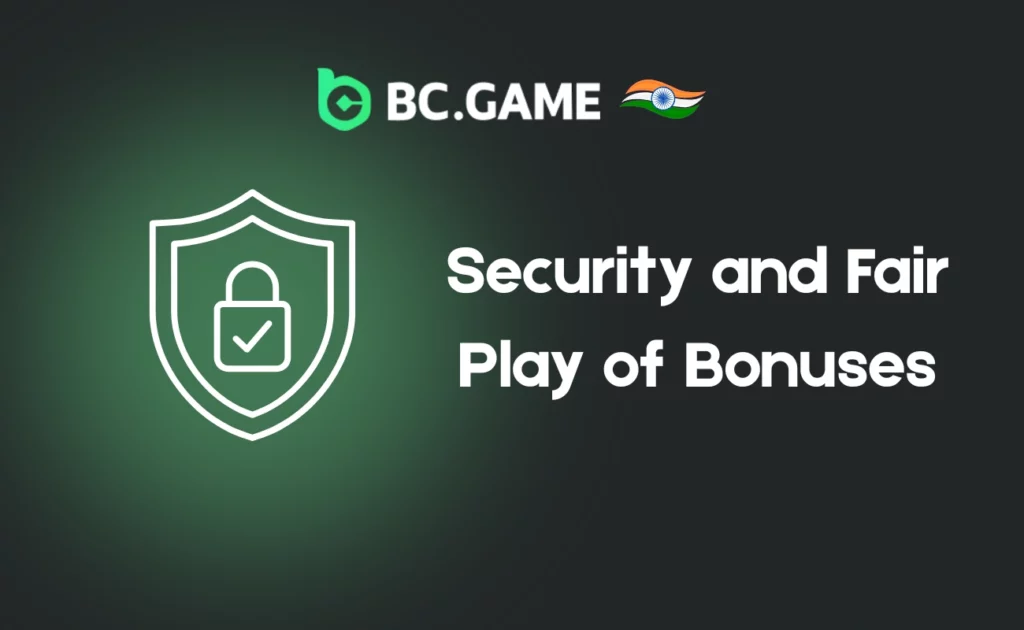 Security and Fair Play of Bonuses at BC.Game India