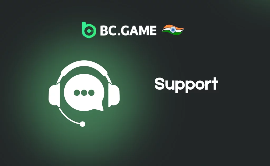 Support BC.Game – 24/7 Help for Indian Players